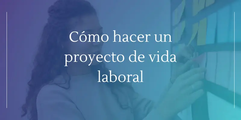 como hacer proyecto vida laboral