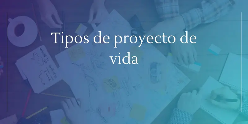 tipos de proyecto de vida